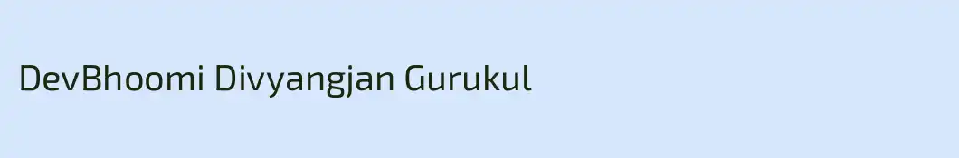 DevBhoomi Divyangjan Gurukul